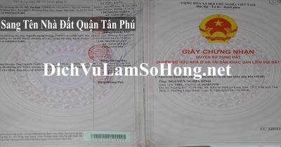 Dịch Vụ Sang Tên Nhà Đất Quận Tân Phú