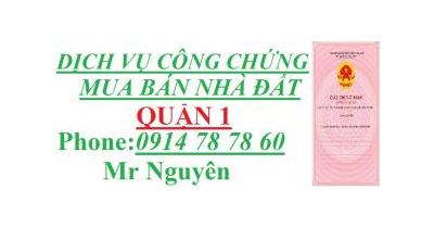 Nhận Làm CÔNG CHỨNG MUA BÁN NHÀ ĐẤT QUẬN 1