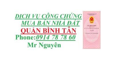 Nhận Làm CÔNG CHỨNG MUA BÁN NHÀ ĐẤT QUẬN BÌNH TÂN